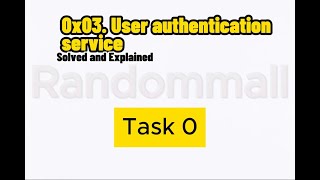 TASK 0  0x03 User authentication service [upl. by Dyolf]