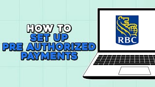 How To Set Up Pre Authorized Payments On RBC Quick Tutorial [upl. by Lledrac]