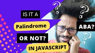 Is It a Palindrome Simple JavaScript Palindrome Checker Explained [upl. by Onra608]