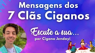 Mensagens dos 7 Clãs Ciganos para Você 🔮 por Cigano Jendayi [upl. by Kryska313]