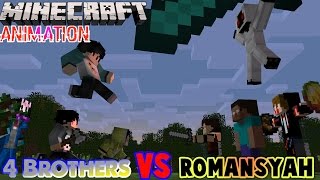 4 Brothers VS Romansyah  Minecraft Animation Indonesia Eps1 [upl. by Orimar505]