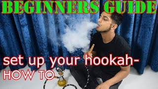 Beginners Guide How to set up a Hookah  Home [upl. by Lenahs]