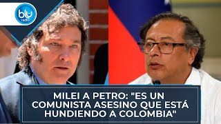 Milei a Petro quotEs un comunista asesino que está hundiendo a Colombiaquot [upl. by Meldon295]