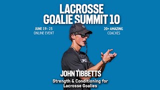 Strength and Conditioning for Lacrosse Goalies  Coach John Tibbetts  Lacrosse Goalie Summit 10 [upl. by Nirek826]