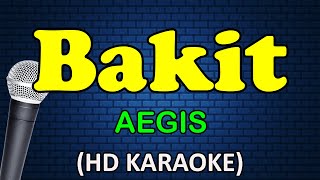 BAKIT  Aegis HD Karaoke [upl. by Birkett]