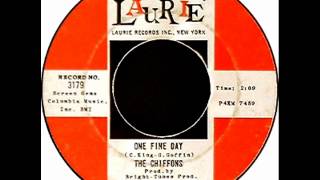 Chiffons  One Fine Day Mono 1963 Laurie 45 record [upl. by Nlycaj594]