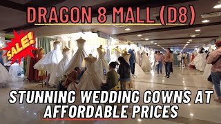 4K DRAGON 8 D8 MALL IN DIVISORIA 2023  Stunning Wedding Gowns at Affordable Prices [upl. by Taddeusz]