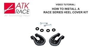 ATK RACE  TUTORIAL N2 EN HOW TO INSTALL THE RACE HEEL COVER [upl. by Lucilia]