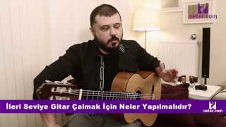 İleri Seviye Gitar Çalmak İçin Neler Yapılmalıdır İlter KURCALA Yanıtlıyor [upl. by Aidua]