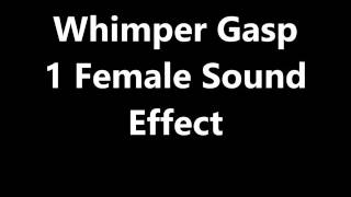 Whimper Gasp 1 Female Sound Effect [upl. by Lenna]