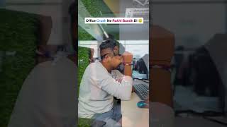 Office Crush ne Rakhi Bandh Di 😅  Corporate Comedy Videos  OpenEduCat funny ytshorts office [upl. by Hamish]