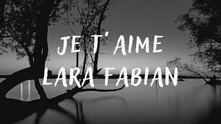 Lara Fabian  Je T’aime lyrics [upl. by Moffat]