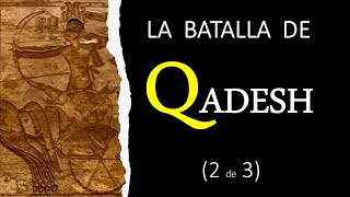 LA BATALLA DE QADESH 2 de 3 [upl. by Menis605]