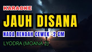 Lyodra  Jauh Disana Karaoke Lower Key Nada Rendah Wanita 2 [upl. by Faye497]