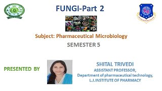 Sem 5Pharm MicrobiologyFungiPart 2Ms Shital Trivedi [upl. by Stucker]