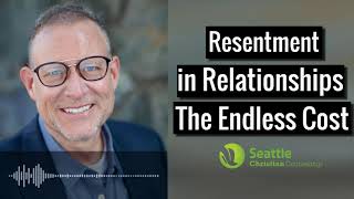 Resentment in Relationships The Endless Cost [upl. by Einnob]