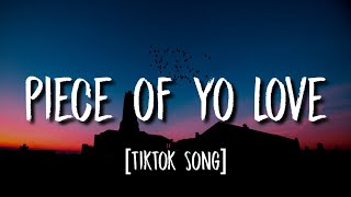 iBeFoolynn  Piece Of Yo Love Lyrics quotcan i have a piece of your lovequot TikTok song [upl. by Acirederf]