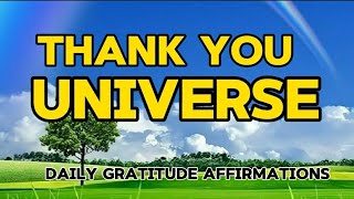 THANK YOU DEAR UNIVERSE GRATITUDE AFFIRMATIONS  MORNING AFFIRMATIONS [upl. by Sessler]