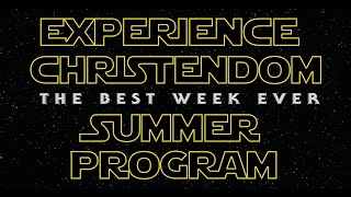 The Faith Awakens  Experience Christendom Summer Program [upl. by Natrav]