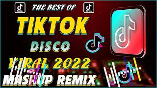 BEST OF TIKTOK DISCO VIRAL MASHUP REMIX 2022  TIKTOK NONSTOP REMIX [upl. by Norak]