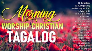 Tagalog Worship Christian Songs Morning Praise amp Worship  Salamat Panginoon Tagalog Jesus Songs [upl. by Lapo]