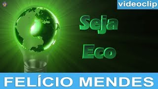 Felício Mendes  SEJA ECO [upl. by Alithea]