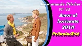 311 Rosamunde Pilcher 33 Amor al horizonte 2010 Películas Románticas Completas en Español [upl. by Eelnodnarb522]