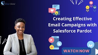 Creating Effective Email Campaigns with Salesforce Pardot  iCert Global [upl. by Hgielyak]