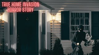 True Home Invasion Horror Story [upl. by Faubion]