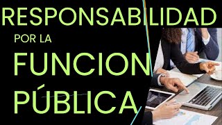 RESPONSABILIDAD POR LA FUNCION PUBLICA [upl. by Uria]