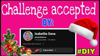 CHALLLENGER ISABELITA DAVA diycrafts santacustume lowbudget [upl. by Anwahsiek483]