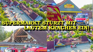 NETTO SUPERMARKT STÜRZT EIN  12 MENSCHEN HABEN TAUSEND SCHUTZENGEL  GROSSEINSATZ FEUERWEHR [upl. by Bound]