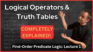 Logical Operators and Truth Tables  Lecture 1 Logic [upl. by Greenes]