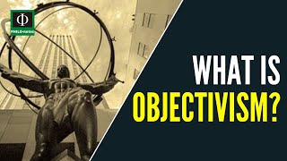 What is Objectivism [upl. by Yetnom]