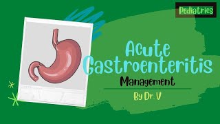 Acute Gastroenteritis Part 3  Management [upl. by Ecad]