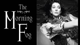 Kate Bush  The Morning Fog with lyrics [upl. by Enael]