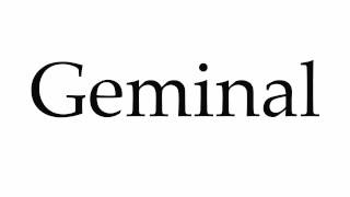 How to Pronounce Geminal [upl. by Kemble280]