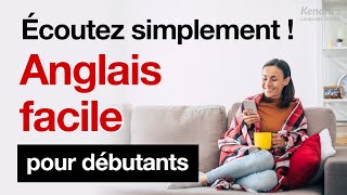 Écoutez simplement  Anglais facile pour débutants  Un raccourci pour parler anglais comme un natif [upl. by Bendite]