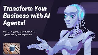 AI Agents and Agentic Systems  Part 1 [upl. by Emerald]