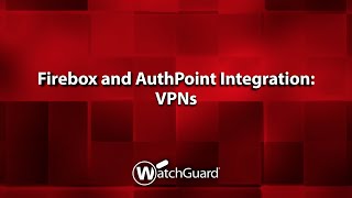 Demo WatchGuard AuthPoint and Firebox Integration  VPNs [upl. by Ignace]