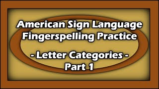 Fingerspelling Practice  Letter Shape Categories Part 1 [upl. by Tawsha]