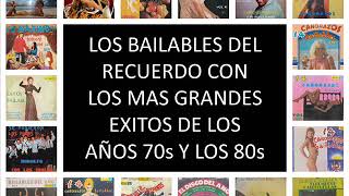 Los Bailables Del Recuerdo Con Los Mas Grandes Exitos De Los Años 70s Y 80s [upl. by Hannis150]