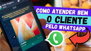 COMO ATENDER BEM O CLIENTE PELO WHATSAPP → Dicas para conversas PERFEITAS [upl. by Letsyrc560]