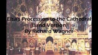 Elsas Procession to the Cathedral Band Version By Richard Wagner [upl. by Ardnasak7]