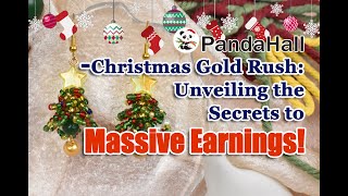 Christmas Gold Rush Unveiling the Secrets to Massive Earnings 【Facts about PandaHall】 christmas [upl. by Eirak]