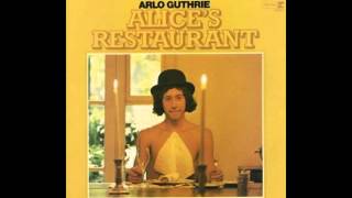 Alices Restaurant Massacree by Arlo Guthrie [upl. by Lenno]