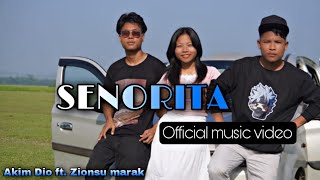 SENORITAOFFICIAL MUSIC VIDEOAkim Dio feat Zionsu marak [upl. by Yliram]