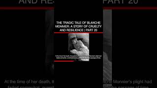 The Tragic Tale of Blanche Monnier A Story of Cruelty and Resilience  Part 20 [upl. by Dougall]