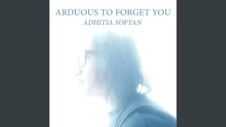 Arduous to Forget You [upl. by Hubble326]