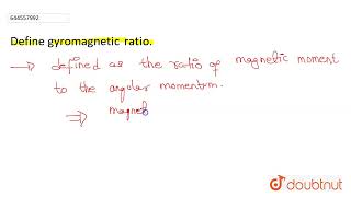 Define gyromagnetic ratio  CLASS 12  QUESTION BANK 2021  PHYSICS  Doubtnut [upl. by Ainoda]